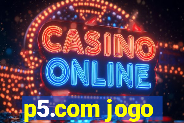 p5.com jogo